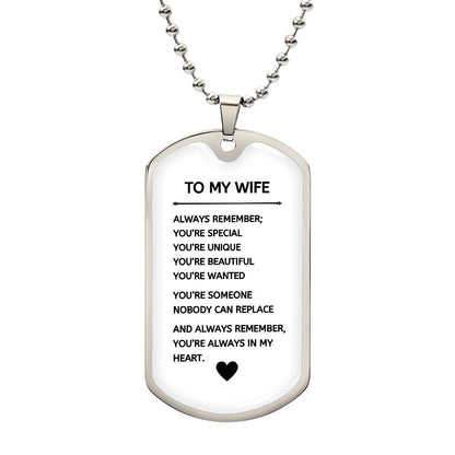 To my Wife Always in my Heart Dog Tag Necklace white design