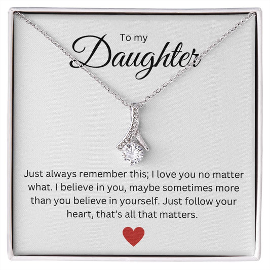 To my Daughter Alluring Beauty necklace believe in you